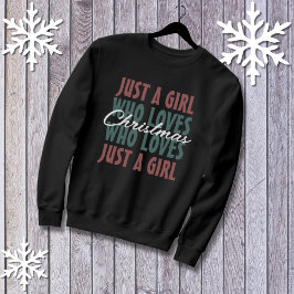 Nur ein Mädchen, das Weihnachten Lieben Sweatshirt