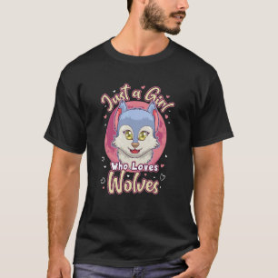 Nur ein Mädchen, das Wolves Wolf Liebe Tierschausp T-Shirt