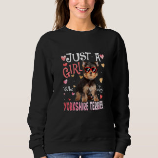 Nur ein Mädchen, das Yorkshire-Terrier-Mädchen Hun Sweatshirt