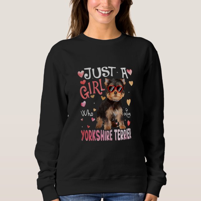 Nur ein Mädchen, das Yorkshire-Terrier-Mädchen Hun Sweatshirt (Vorderseite)
