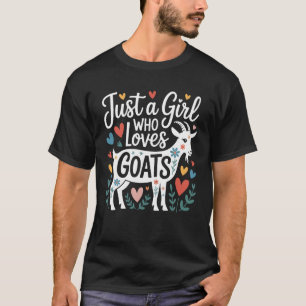 Nur ein Mädchen, das Ziegen liebt Lustige Bauernho T-Shirt