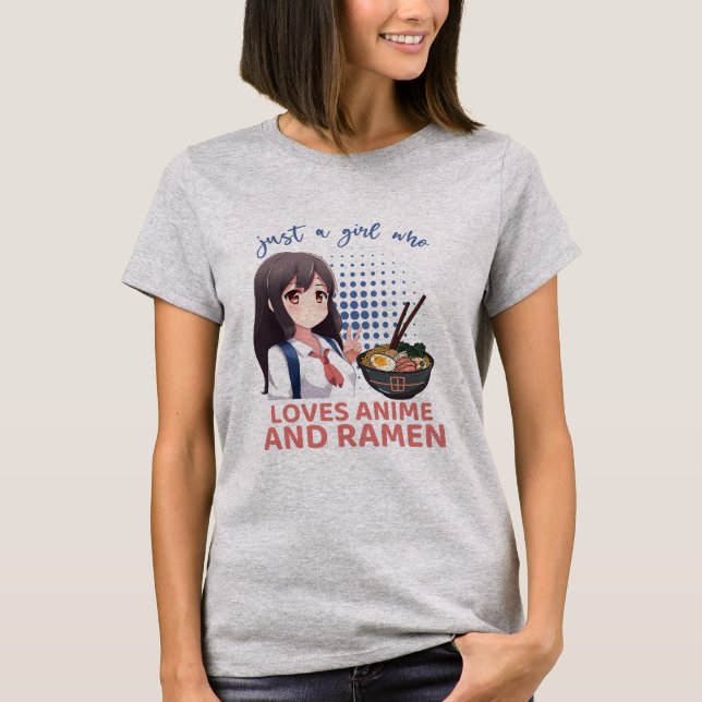 Nur ein Mädchen, die Liebe Anime und Ramen T-Shirt (Vorderseite)