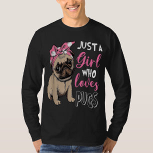 Nur ein Mädchen, die Lieben Niedlich Mops Hund Lov T-Shirt