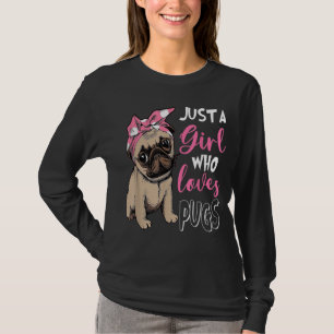 Nur ein Mädchen, die Lieben Niedlich Mops Hund Lov T-Shirt