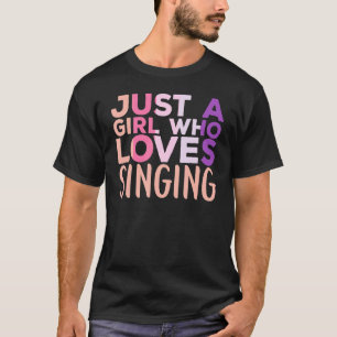 Nur ein Mädchen, die Lieben singen Sänger Zitat Mu T-Shirt