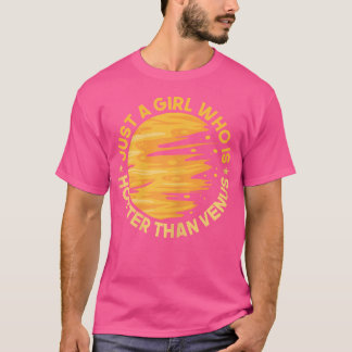 Nur ein Mädchen Hotter als Venus Astronomie Planet T-Shirt