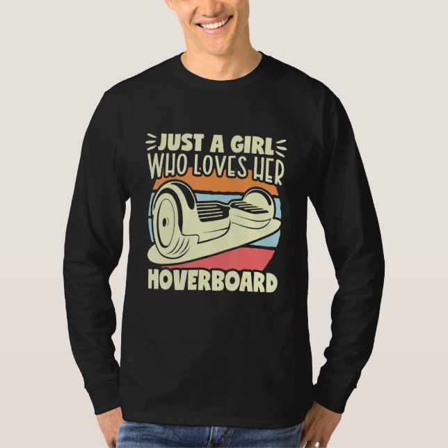 Nur ein Mädchen Hoverboard ein Rad Electirc Float  T-Shirt (Vorderseite)