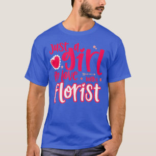 Nur ein Mädchen in Liebe mit einem Floristen T-Shirt