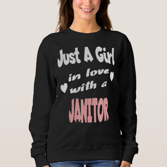 Nur ein Mädchen in Liebe mit einem Janitor Sweatshirt (Vorderseite)