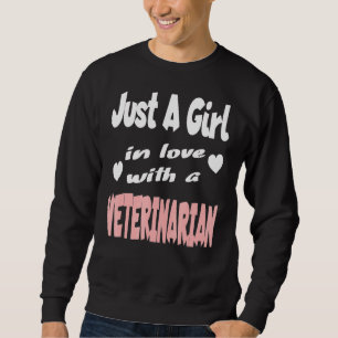 Nur ein Mädchen in Liebe mit einem Tierarzt 1 Sweatshirt