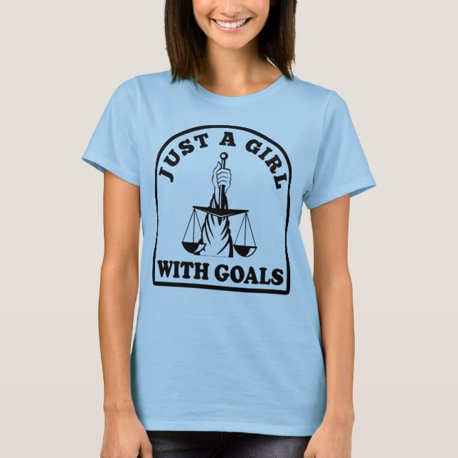 Nur ein Mädchen mit Goals Funny Lawyer Student Zit T-Shirt (Vorderseite)