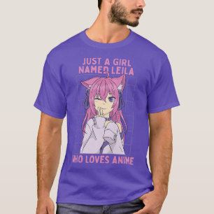 Nur ein Mädchen namens Leila, die Lieben Anime Per T-Shirt