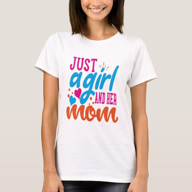 Nur ein Mädchen und ihre Mutter T-Shirt (Vorderseite)