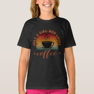 NUR EIN MÄDCHEN, WELCHES LIEBEN KAFFEE HAT T-Shirt