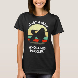 Nur ein Mann, der Poodles Poodle Lover ein Geschen T-Shirt