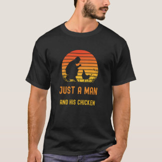 Nur ein Mann und sein Huhnvieh T-Shirt