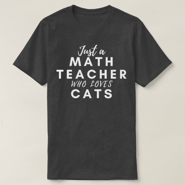 Nur ein Mathematiklehrer, der Katzen Liebe T-Shirt (Design vorne)