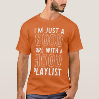 Nur ein Mit einer Hood-Playlist-Zitat-Musikgeschen T-Shirt