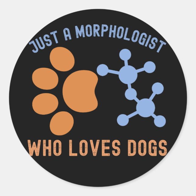 Nur ein Morphologe, der Hunde Liebe Runder Aufkleber (Vorderseite)