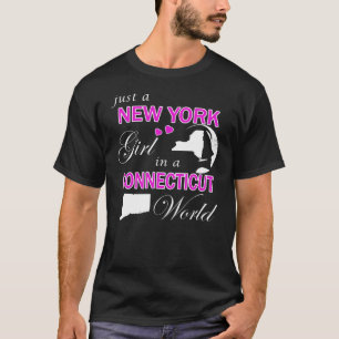 Nur ein New Yorker Mädchen in einer Connecticut-We T-Shirt