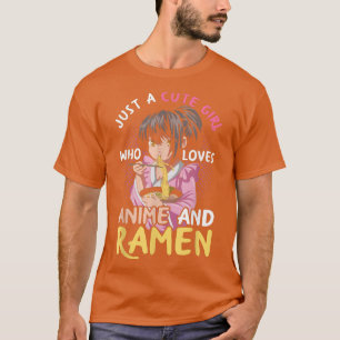 Nur ein Niedliches Mädchen, das Anime und Ramen Li T-Shirt