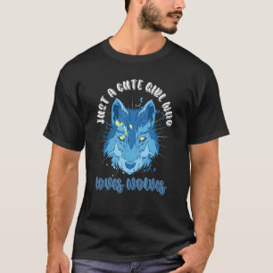 Nur ein Niedliches Mädchen, das Wolves Wild Animal T-Shirt