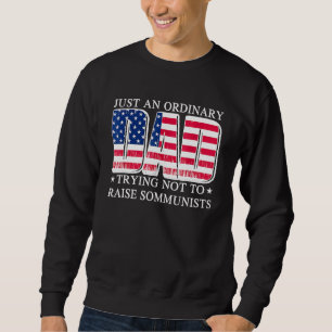Nur ein normaler Vater, der versucht, den Kommunis Sweatshirt