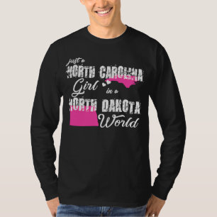 Nur ein North Carolina Mädchen in North Dakota T-Shirt