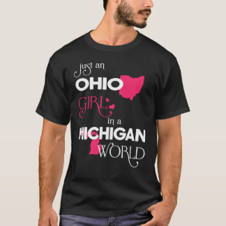 Nur ein Ohio-Mädchen in einer Michigan-Welt T-Shirt