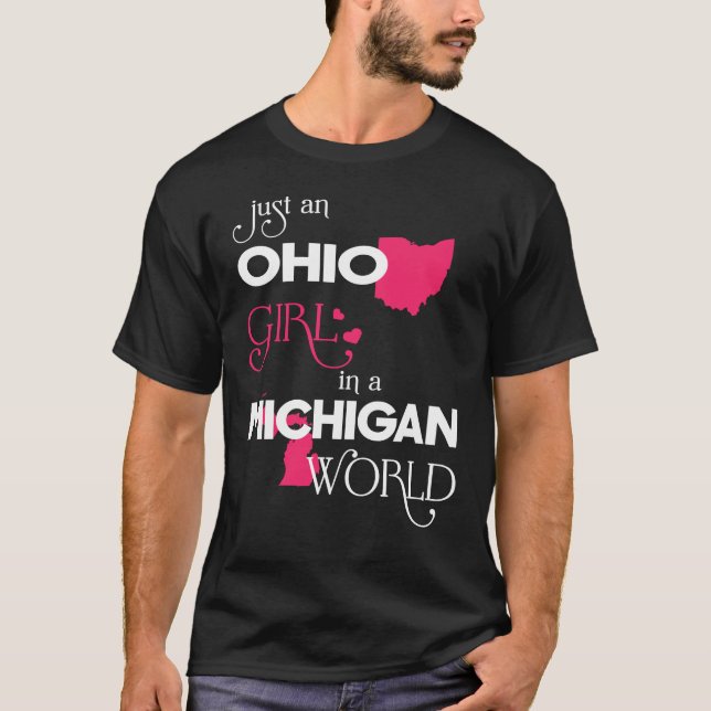 Nur ein Ohio-Mädchen in einer Michigan-Welt T-Shirt (Vorderseite)