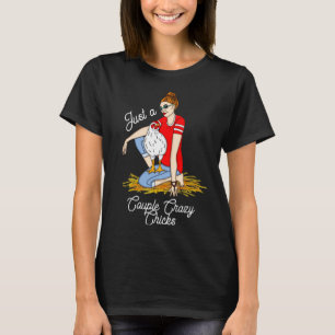 Nur ein paar Crazy Chicks T - Shirt