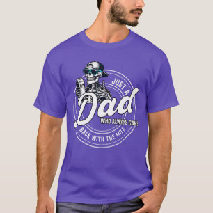 Nur ein Papa, der immer mit der Milch zurückkam 2 T-Shirt