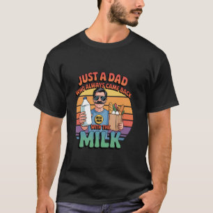 Nur ein Papa, der immer mit der Milch zurückkam Fu T-Shirt