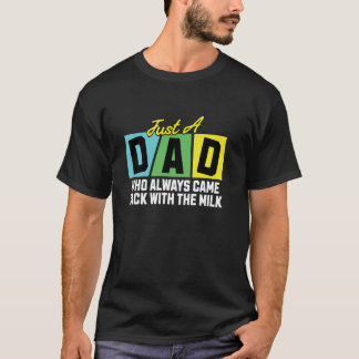 Nur ein Papa, der immer mit der Milch zurückkam, L T-Shirt