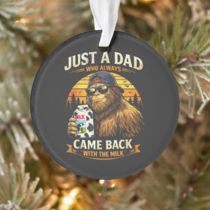Nur ein Papa, der immer mit der Milch zurückkam Ornament