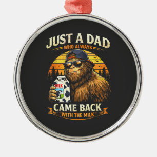 Nur ein Papa, der immer mit der Milch zurückkam Ornament Aus Metall