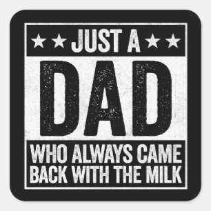 Nur ein Papa, der immer mit der Milch zurückkam Quadratischer Aufkleber