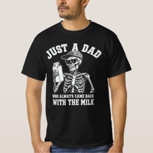 Nur ein Papa, der immer mit der Milch zurückkam T-Shirt