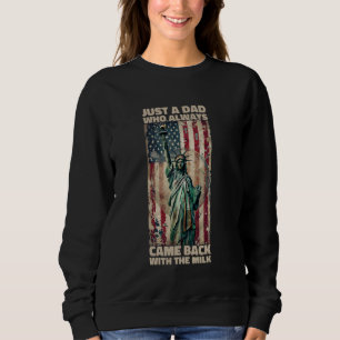 Nur ein Papa, der immer mit der Milch zurückkam Va Sweatshirt