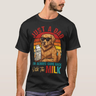 Nur ein Papa, der immer mit Milch-Hund zurückkam T-Shirt
