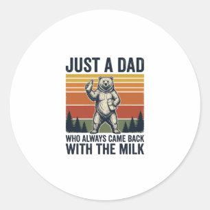 Nur ein Papa kam mit dem Milchbär-Shirt zurück_1 Runder Aufkleber