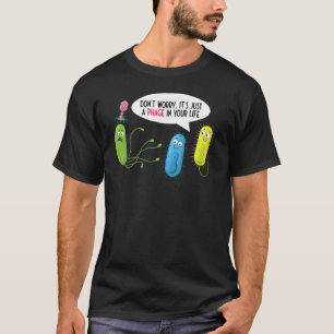 Nur ein Phage in deinem Leben Bakteriophage T-Shirt