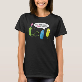 Nur ein Phage in deinem Leben Bakteriophage T-Shirt