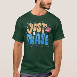 Nur ein Phase-Funny-Sonnensystem Plantes Science T-Shirt