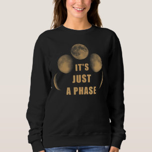 Nur ein Phase-Mondmond-Weltraummond-Zyklus Sweatshirt