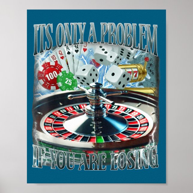 Nur ein Problem, wenn du verlierst Lustiger Glücks Poster (Vorne)