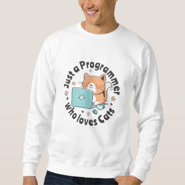 Nur ein Programmierer, der Katzen Liebe Sweatshirt (Vorderseite)