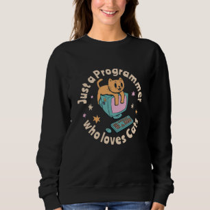 Nur ein Programmierer, der Katzen liebt Sweatshirt