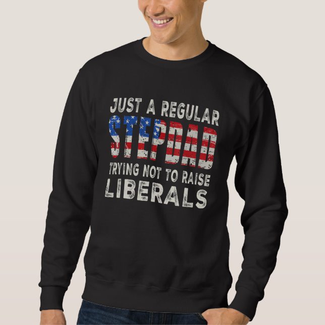 Nur ein regelmäßiger Stepdad, der versucht, die Li Sweatshirt (Vorderseite)