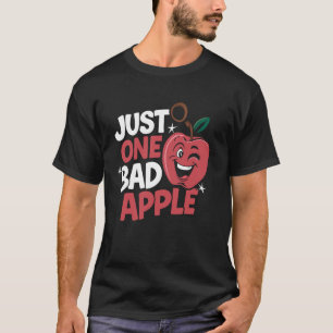 Nur ein schlechter Apfel T-Shirt